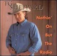 T.G. Sheppard - Nothin' On But The Radio